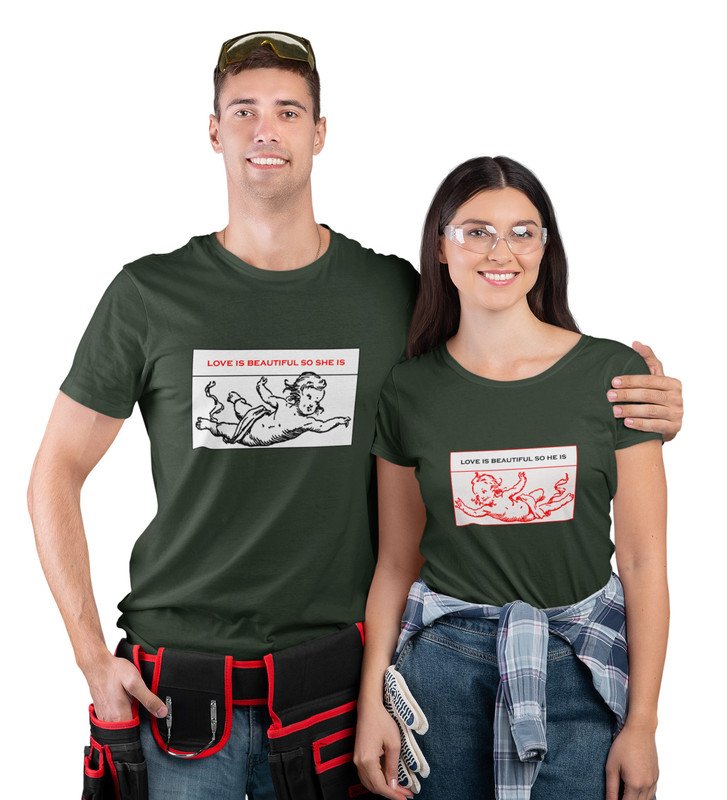 Love Is Beautiful So She Is/ Love Is Beautiful So He Is, Printed (green) T-shirts For Couples